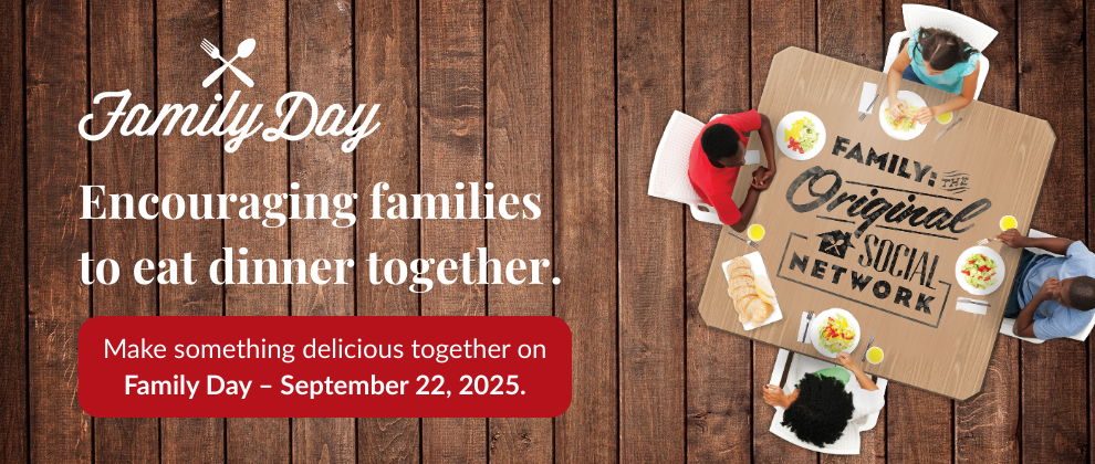 Family Day - Encouraging Families to Eat Dinner Together - September 22, 2025